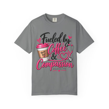 Fueled by Coffee & Compassion Nurse T-Shirt
