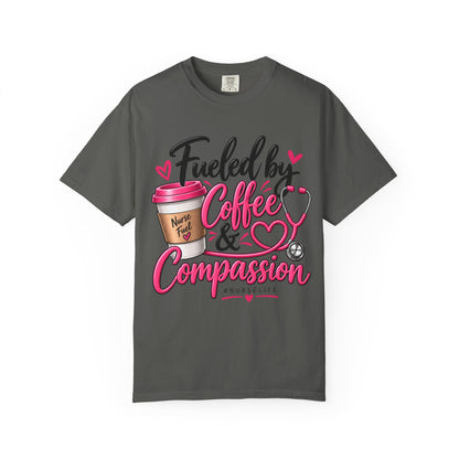 Fueled by Coffee & Compassion Nurse T-Shirt