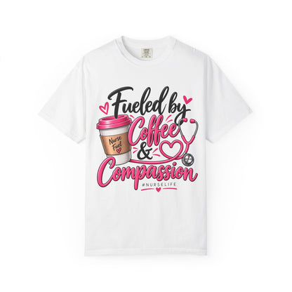 Fueled by Coffee & Compassion Nurse T-Shirt